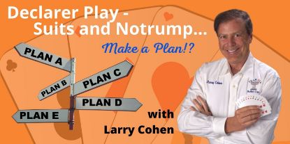 Larry Teaches - OMS Declarer Play Notrump #2 (Webinar Recording aired 2/4/21)