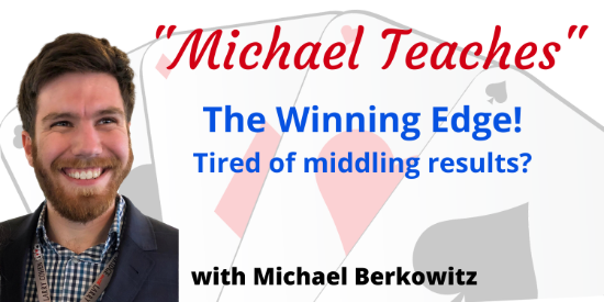 Michael Teaches The Winning Edge - Taking the Extra Trick (Webinar Recording aired 7/31/20)