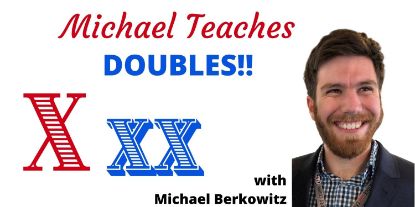 Michael Teaches Doubles - All Other Doubles (Webinar Recording aired 4/16/21)