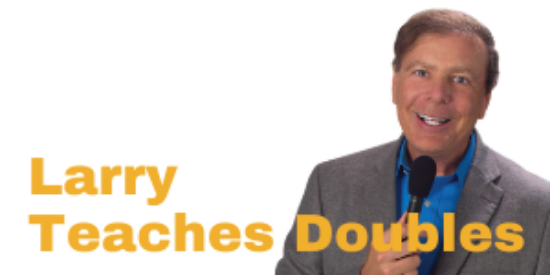 Larry Teaches Doubles (Webinar Recording aired 2/2/22)