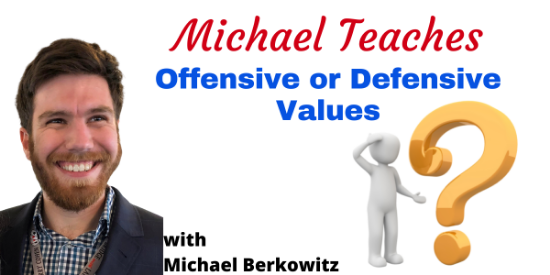 LarryCo. Michael Teaches Offensive or Defensive Values? Offensive Values