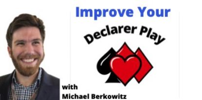 Picture of Michael Teaches Improve Your Declarer Play - (Week 4)   